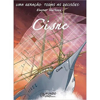 Cisne: Livro 1 – série Uma geração. Todas as decisões.
