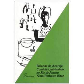 Baianas de Acarajé: Comida e patrimônio no Rio de Janeiro -  comida e patrimônio no Rio de Janeiro