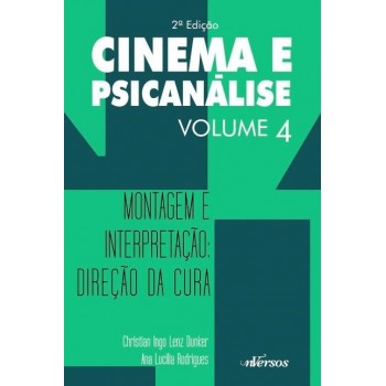 Cinema e Psicanálise Vol. 4 - Montagem e Interpretação
