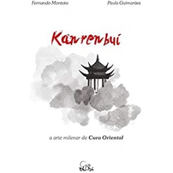 Kanrenbuí: A Arte Milenar de Cura Oriental  2 Edição