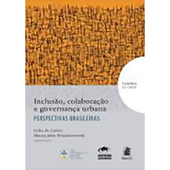 Inclusão, colaboração e governança urbana: perspectivas brasileiras