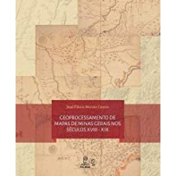 Geoprocessamento de mapas de Minas Gerais nos séculos XVIII-XIX