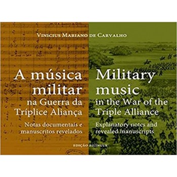 Música militar na guerra da tríplice aliança, A - Military Music in the War of the triple alliance