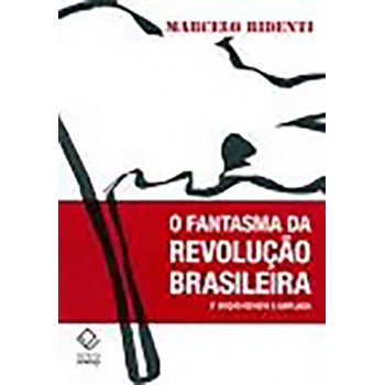 O Fantasma da Revolução Brasileira, 2a. edição