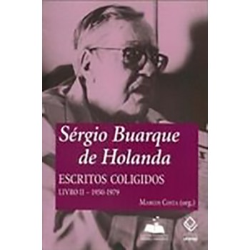 Sérgio Buarque de Holanda: escritos coligidos Livro II 1950-1979