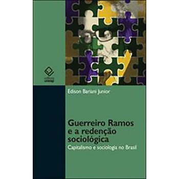 Guerreiro Ramos e a Redenção Sociológica