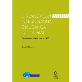 Organização internacional e mudança industrial: Governança global desde 1850
