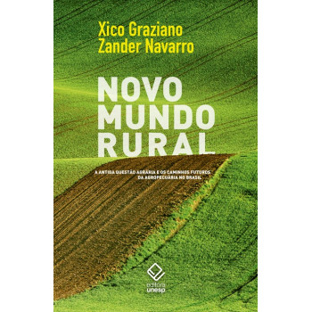 Novo Mundo Rural: A antiga questão agrária e os caminhos futuros da agropecuária no Brasil