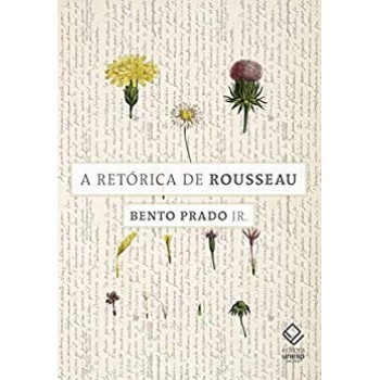 Retórica de Rousseau, A -  e outros ensaios