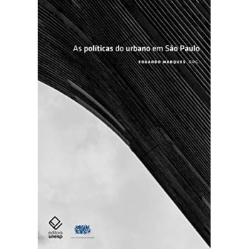 Políticas do Urbano em São Paulo, As