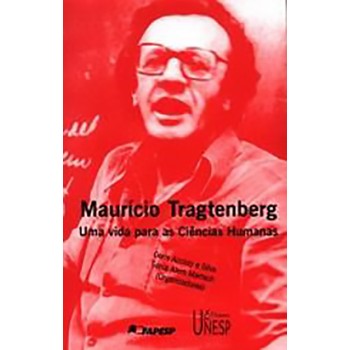Mauricio Tragtenberg: Uma vida para as ciências humanas