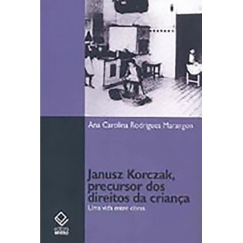 Janusz Korczak, Precursor Dos Direitos Da Criança