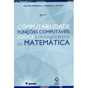 Computabilidade, Funções Computáveis, Lógica e Funções Matemáticas - 2ª Edição