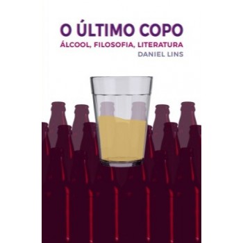 O Último Copo: Álcool, Filosofia e Literatura