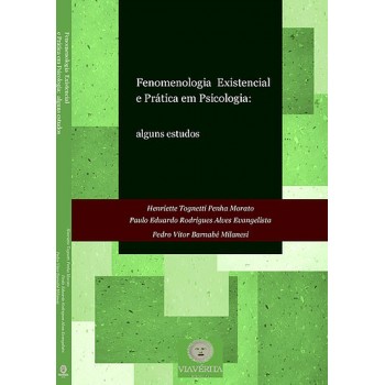 Fenomenologia Existencial e Prática em Psicologia: alguns estudos